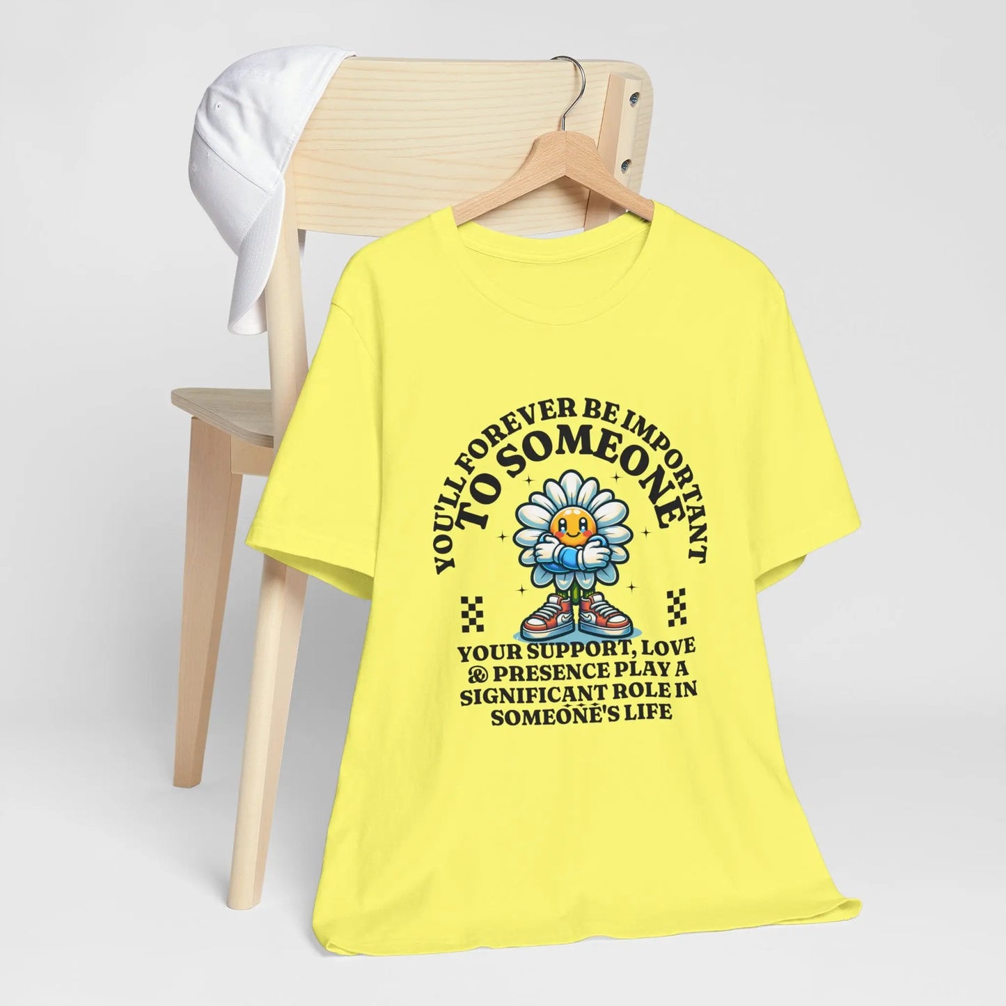 You'll Forever be Important Inspirational, Motivational Cotton T Shirt Printify