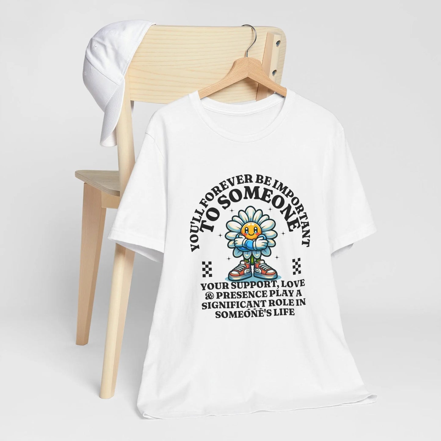 You'll Forever be Important Inspirational, Motivational Cotton T Shirt Printify