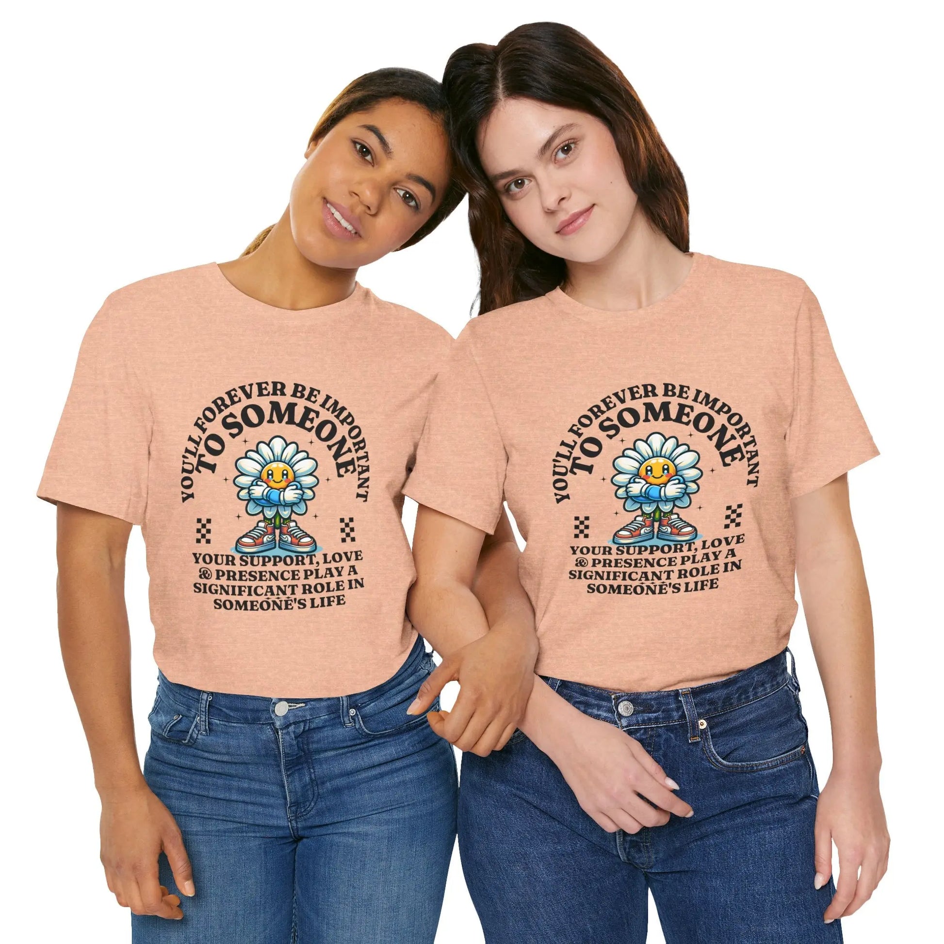 You'll Forever be Important Inspirational, Motivational Cotton T Shirt Printify