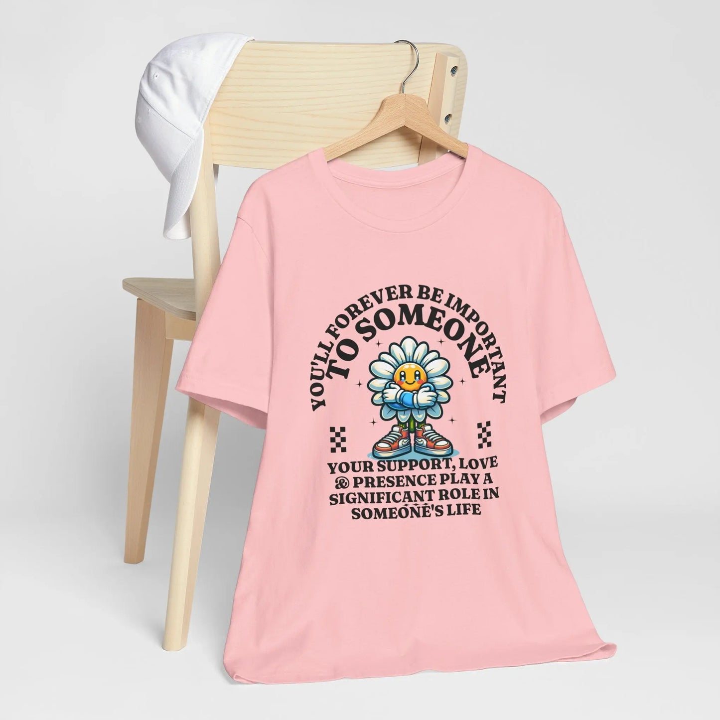 You'll Forever be Important Inspirational, Motivational Cotton T Shirt Printify