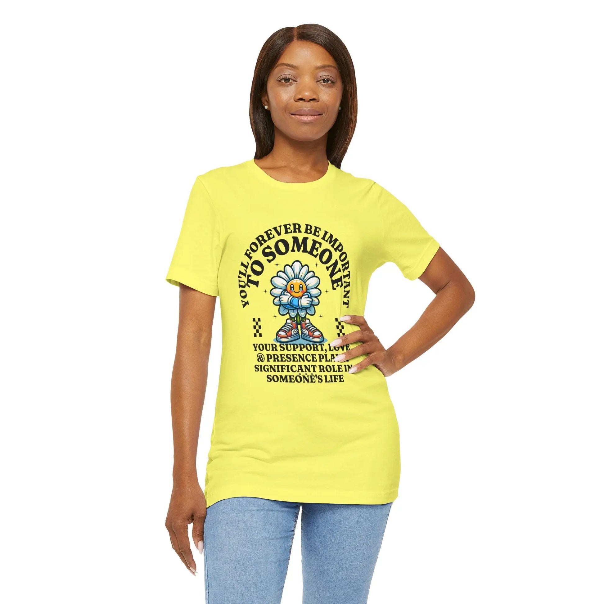 You'll Forever be Important Inspirational, Motivational Cotton T Shirt Printify