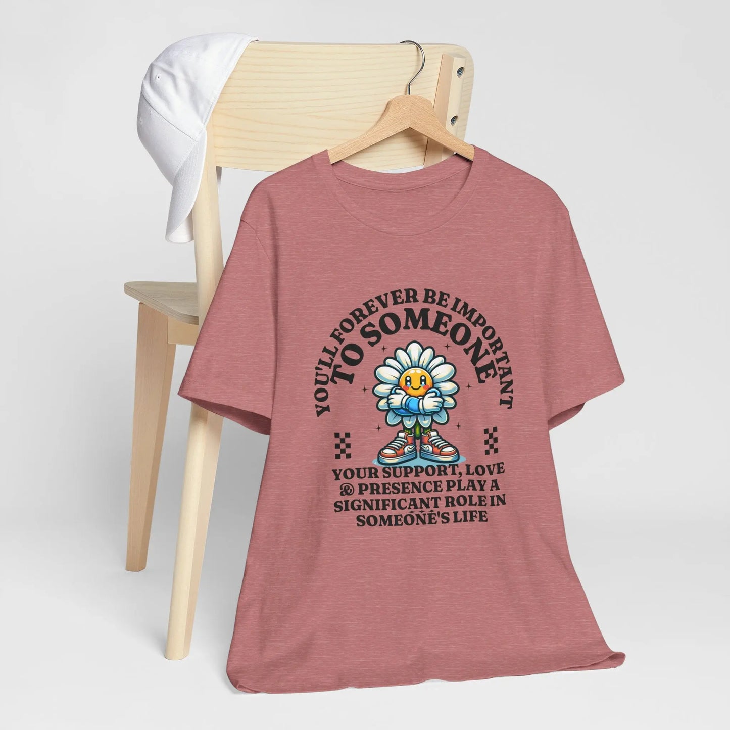 You'll Forever be Important Inspirational, Motivational Cotton T Shirt Printify