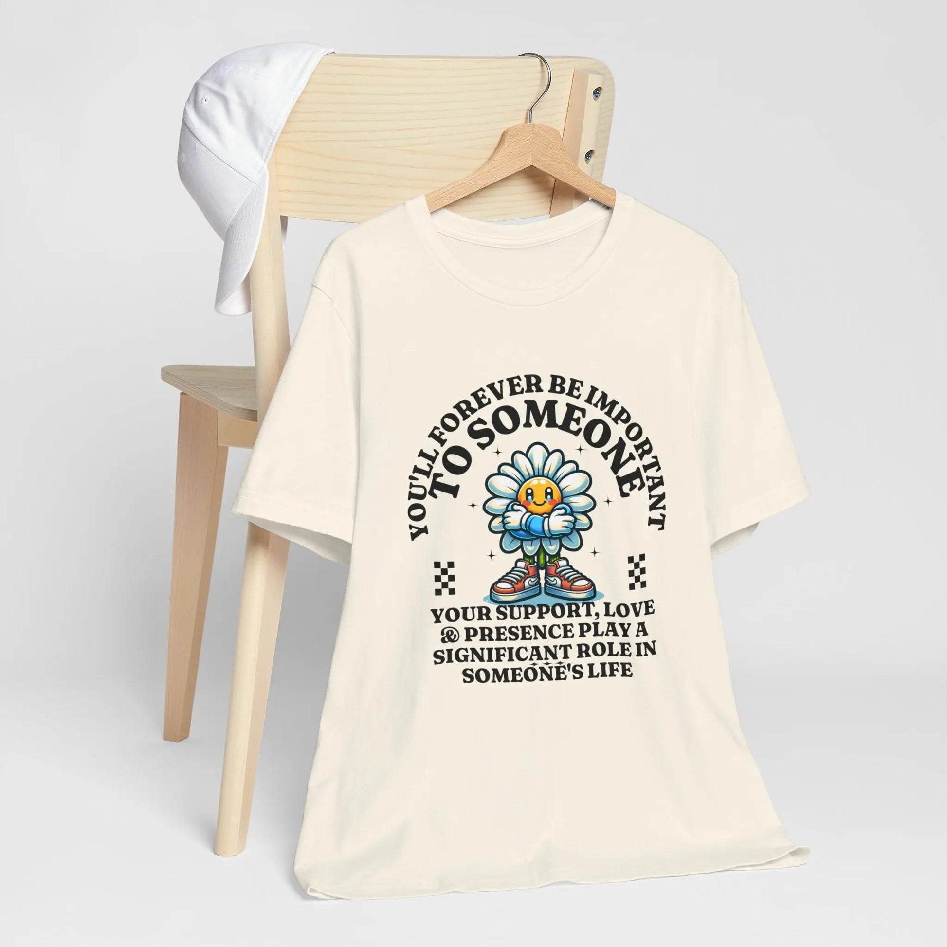 You'll Forever be Important Inspirational, Motivational Cotton T Shirt Printify